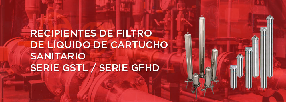 RECIPIENTES DE FILTRO DE LÍQUIDO DE CARTUCHO SANITARIO SERIE GSTL / SERIE GFHD