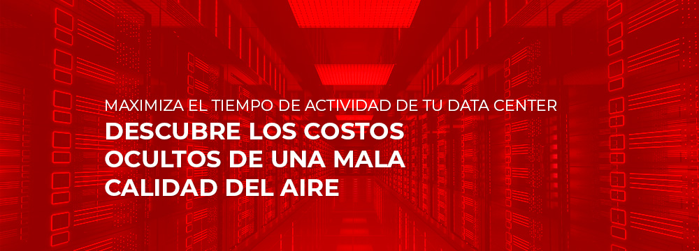 Maximiza el tiempo de actividad de tu data center. Descubre los costos ocultos de una mala calidad del aire